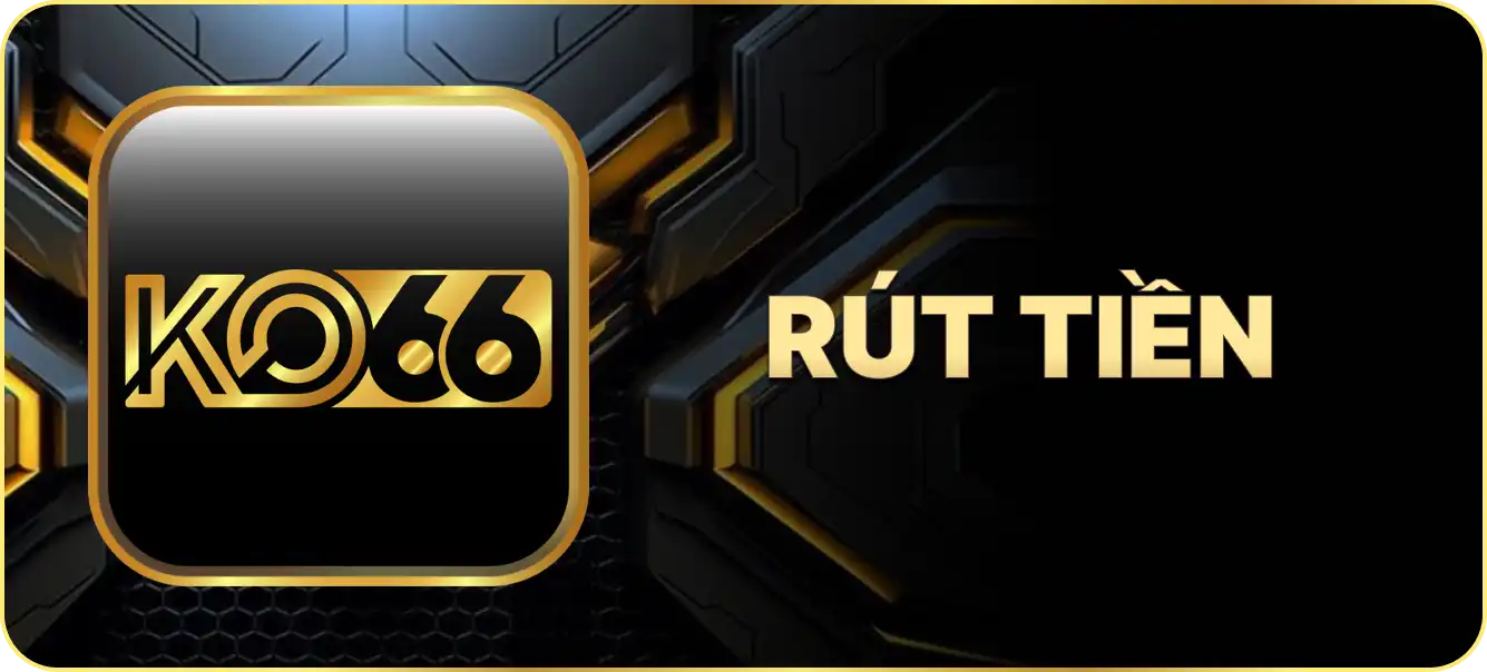 Hướng dẫn rút tiền Ko66