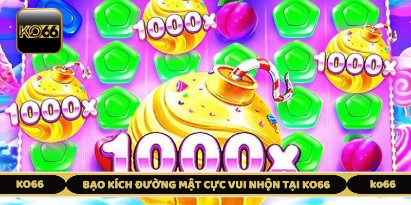 Bạo kích đường mật cực vui nhộn tại KO66