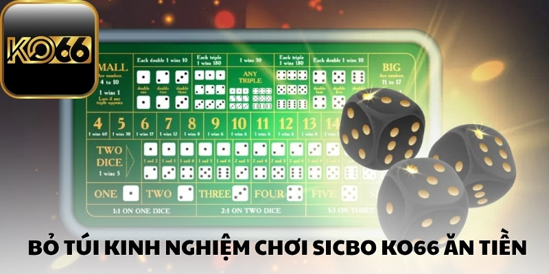 Bỏ túi kinh nghiệm chơi Sicbo Ko66 ăn tiền