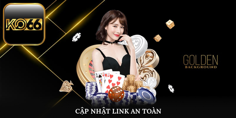 Cập nhật link vào KO66 đảm bảo an toàn bậc nhất cho mọi khách hàng