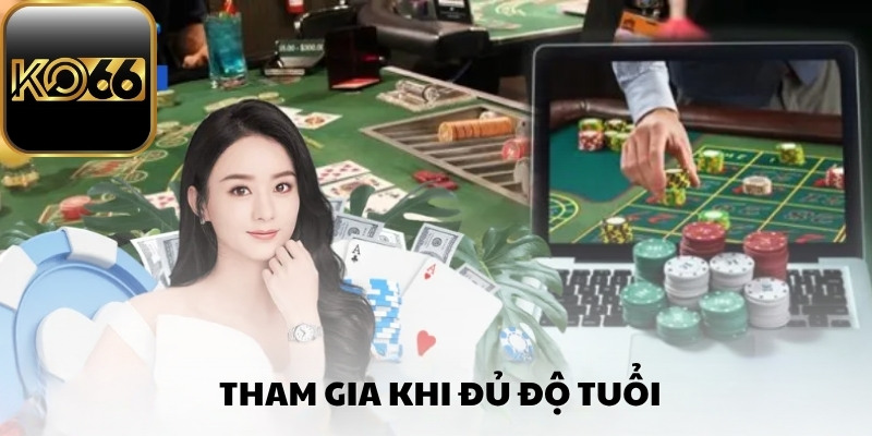 Tham gia khi đủ độ tuổi